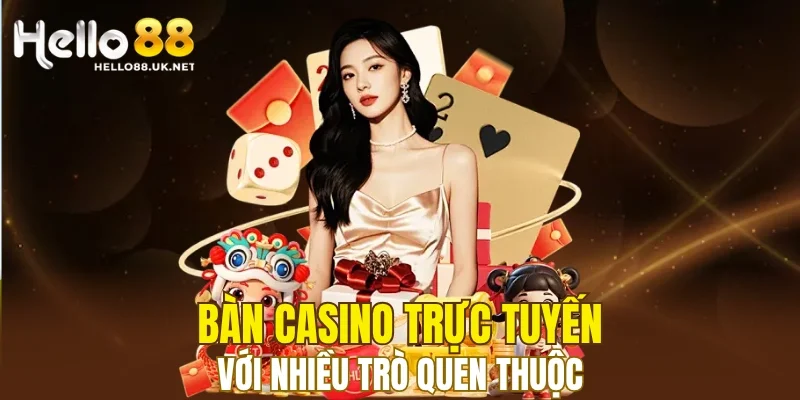 Bàn casino trực tuyến với nhiều trò quen thuộc