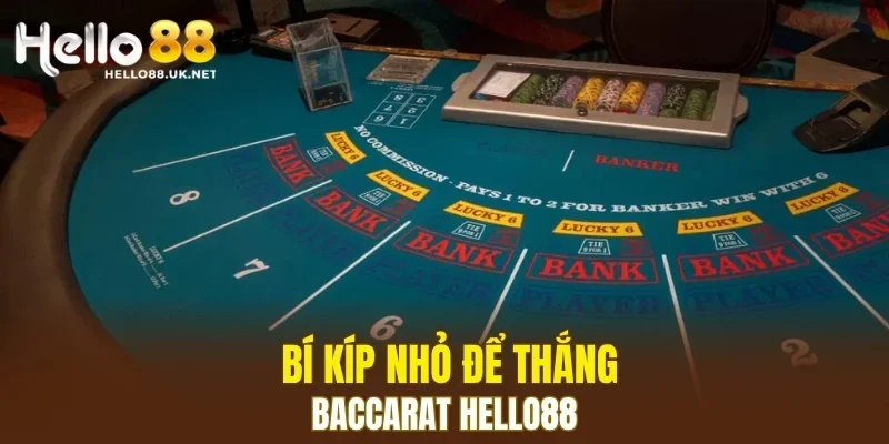 Bí kíp nhỏ để thắng baccarat HELLO88