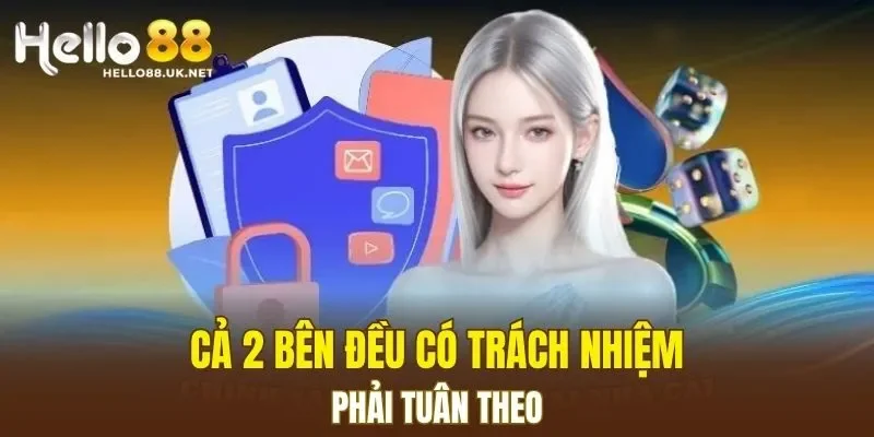 Cả 2 bên đều có trách nhiệm phải tuân theo