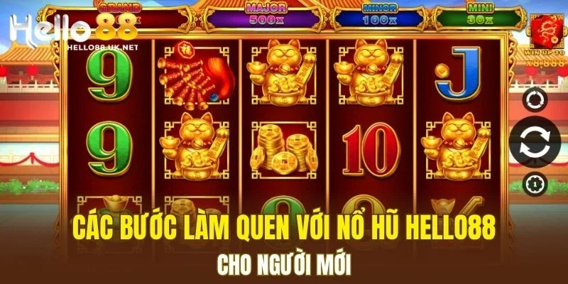 Các bước làm quen với Nổ Hũ HELLO88 cho người mới