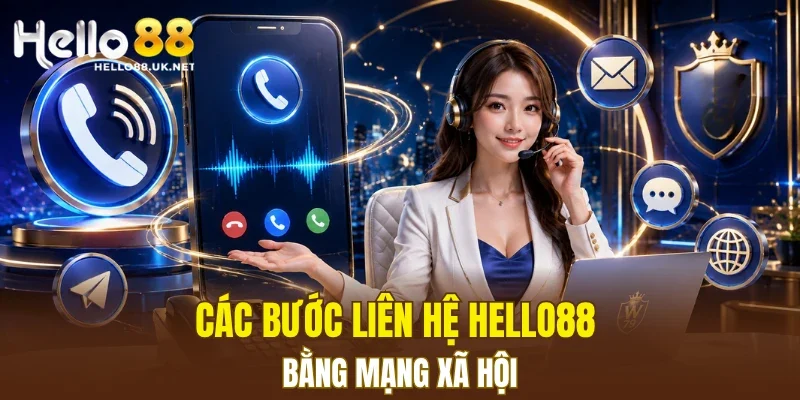 Các bước liên hệ HELLO88 bằng mạng xã hội
