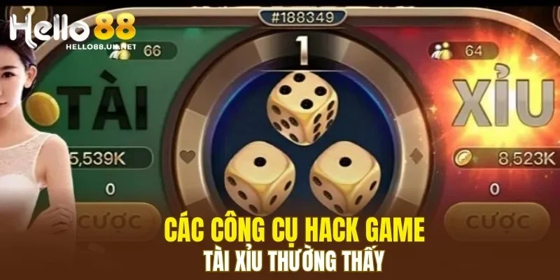 Các công cụ hack game tài xỉu thường thấy