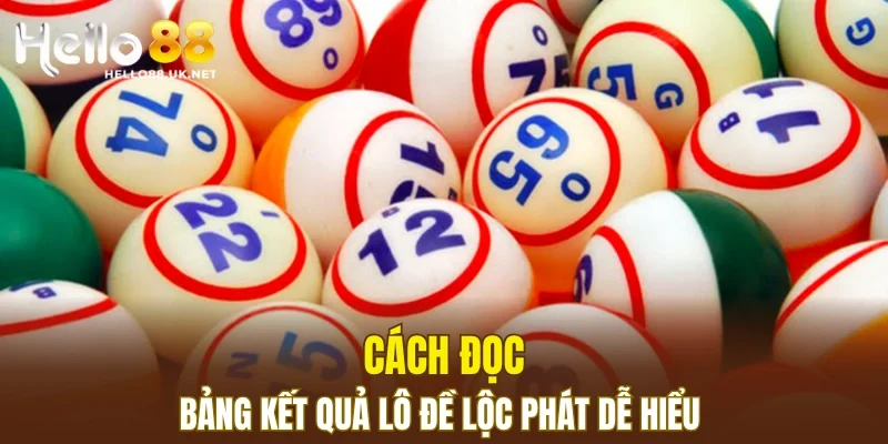 Cách đọc bảng kết quả lô đề lộc phát dễ hiểu