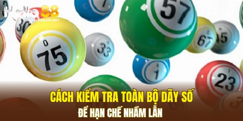 Cách kiểm tra toàn bộ dãy số để hạn chế nhầm lẫn