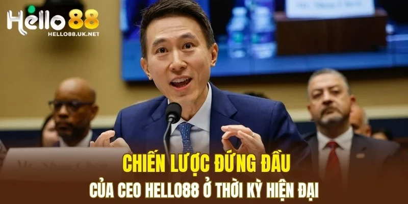 Chiến lược đứng đầu của CEO HELLO88 ở thời kỳ hiện đại