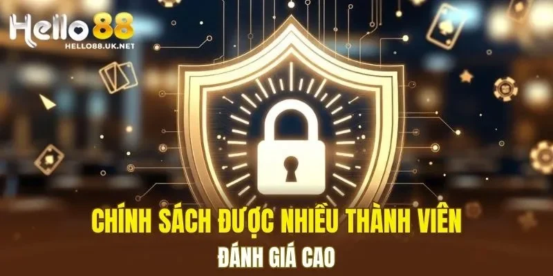 Chính sách được nhiều thành viên đánh giá cao