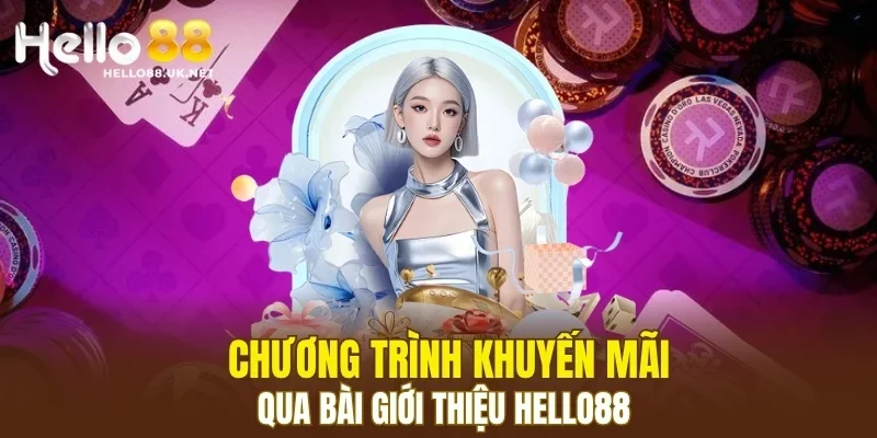 Chương trình khuyến mãi qua bài giới thiệu HELLO88