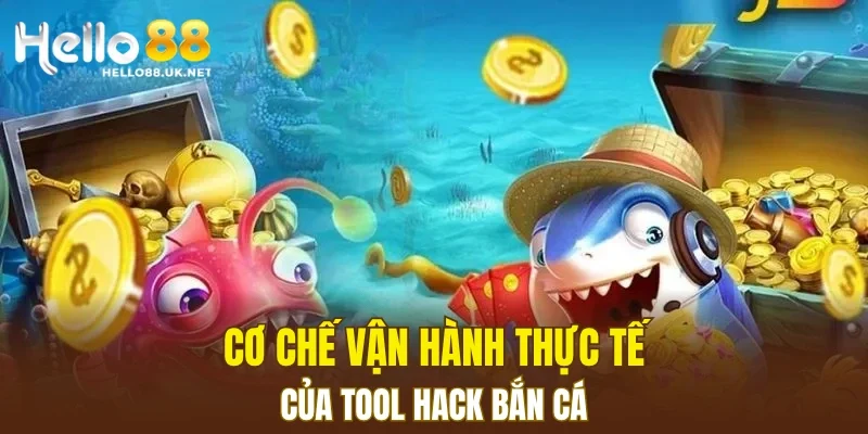 Cơ chế vận hành thực tế của tool hack bắn cá