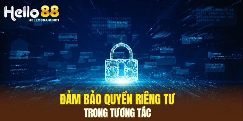 Đảm bảo quyền riêng tư trong tương tác