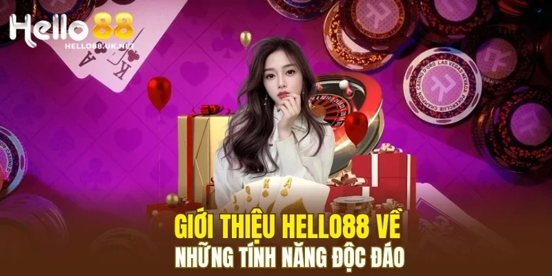 Giới thiệu HELLO88 về những tính năng độc đáo