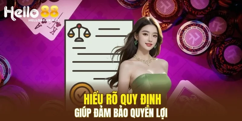 Hiểu rõ quy định giúp đảm bảo quyền lợi