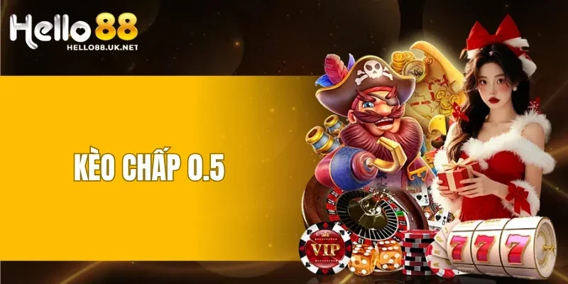 Kèo Chấp 0.5