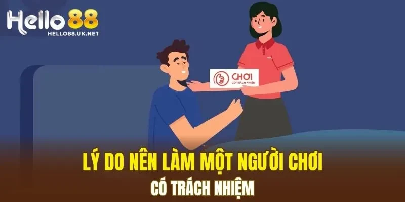 Lý do nên làm một người chơi có trách nhiệm