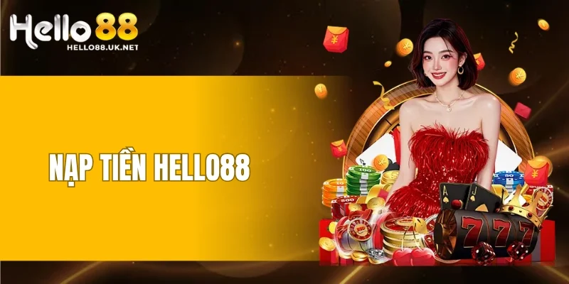 Nạp Tiền HELLO88