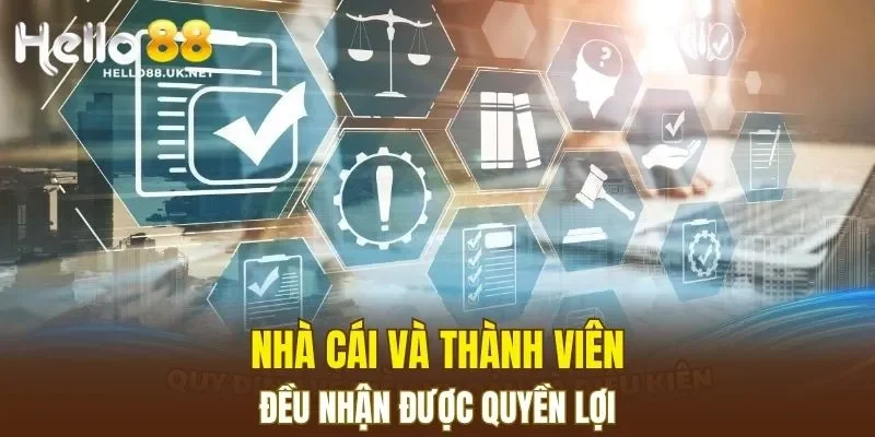 Nhà cái và thành viên đều nhận được quyền lợi