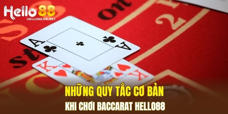 Những quy tắc cơ bản khi chơi baccarat HELLO88