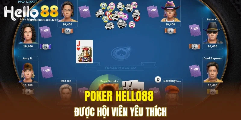 Poker HELLO88 được hội viên yêu thích