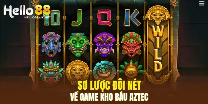 Sơ lược đôi nét về game kho báu Aztec