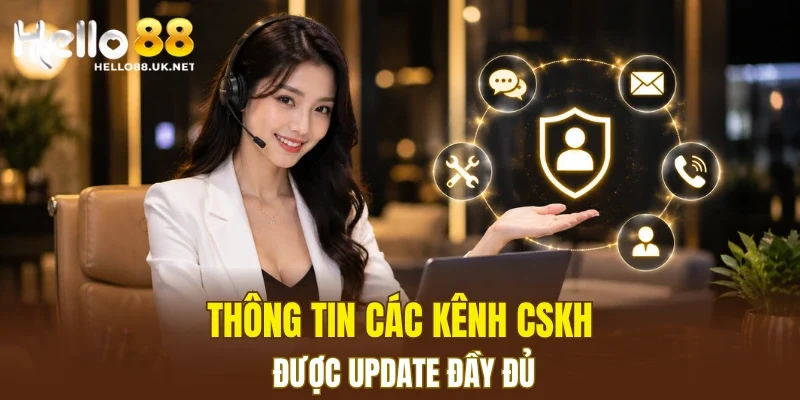 Thông tin các kênh CSKH được update đầy đủ