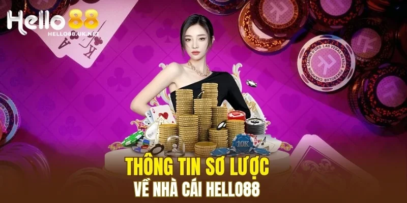 Thông tin sơ lược về nhà cái HELLO88