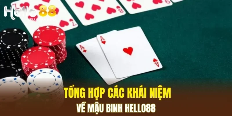 Tổng hợp các khái niệm về mậu binh HELLO88