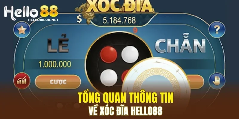 Tổng quan thông tin về xóc đĩa HELLO88
