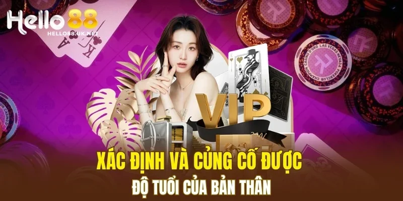 Xác định và củng cố được độ tuổi của bản thân
